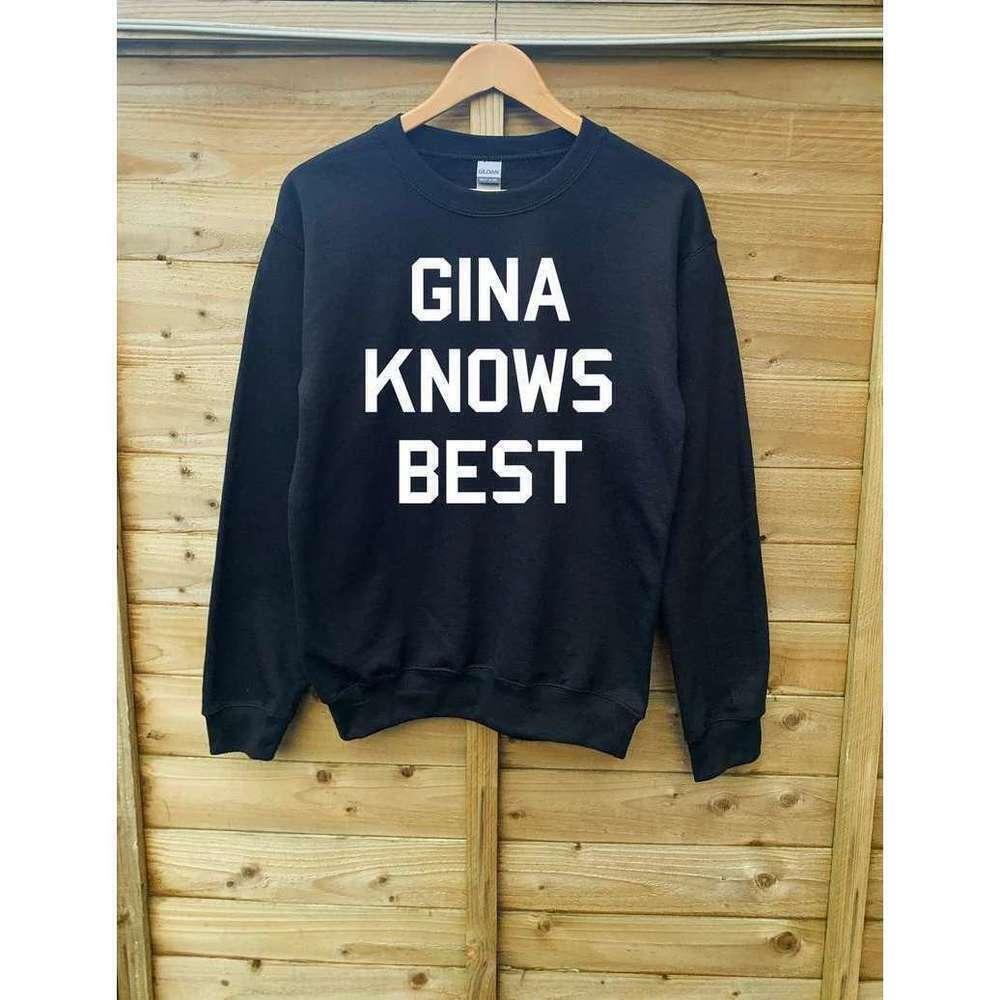 Gina Knows Best Funny Quote Graphic Unisex Crewneck Sweatshirt